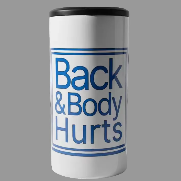 4 in 1 Koozie- Back and Body Hurts