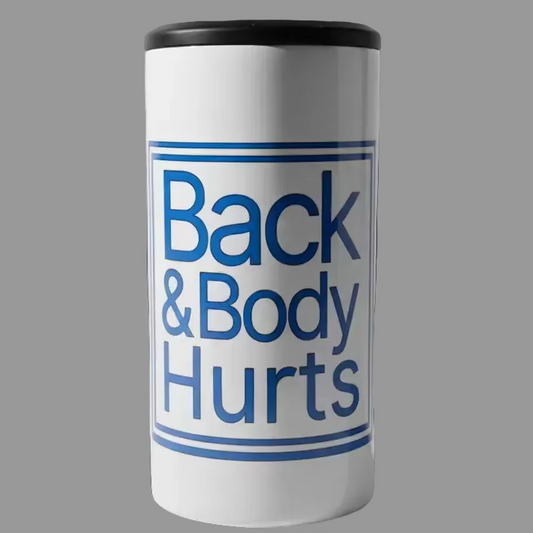 4 in 1 Koozie- Back and Body Hurts