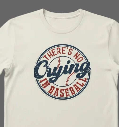 Crying in Baseball Tee